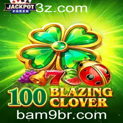 Descubra o Fascinante Mundo de 100BlazingClover: Aventure-se no Jogo do Momento